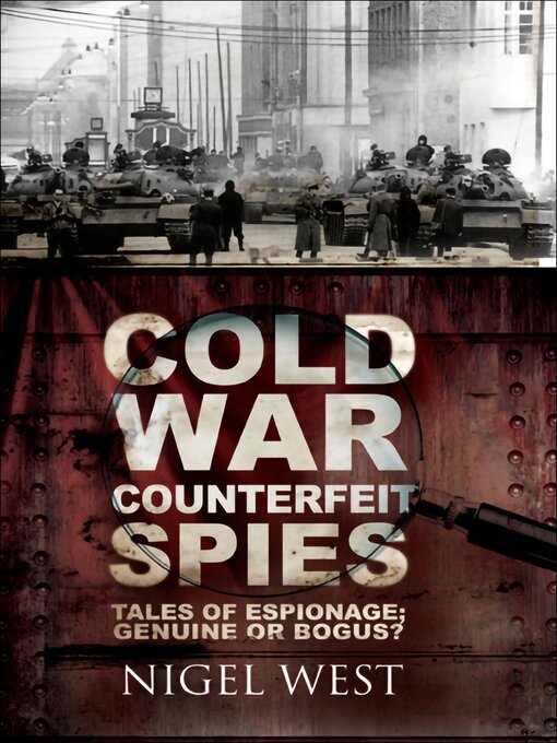 Title details for Cold War Counterfeit Spies by Nigel West - Available